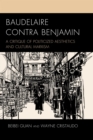 Baudelaire Contra Benjamin : A Critique of Politicized Aesthetics and Cultural Marxism - eBook