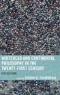Whitehead and Continental Philosophy in the Twenty-First Century : Dislocations - eBook