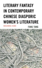 Literary Fantasy in Contemporary Chinese Diasporic Women's Literature : Imagining Home - eBook