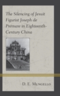 Silencing of Jesuit Figurist Joseph de Premare in Eighteenth-Century China - eBook