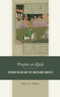 Prophet al-Khidr : Between the Qur'anic Text and Islamic Contexts - Book