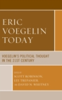 Eric Voegelin Today : Voegelin's Political Thought in the 21st Century - eBook