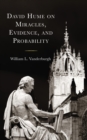 David Hume on Miracles, Evidence, and Probability - Book