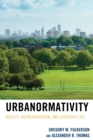 Urbanormativity : Reality, Representation, and Everyday Life - eBook