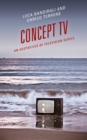 Concept TV : An Aesthetics of Television Series - Book