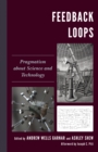 Feedback Loops : Pragmatism about Science and Technology - Book