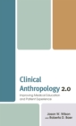 Clinical Anthropology 2.0 : Improving Medical Education and Patient Experience - eBook