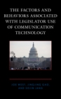 The Factors and Behaviors Associated with Legislator Use of Communication Technology - Book