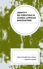 Identity Re-creation in Global African Encounters - eBook