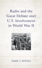 Radio and the Great Debate over U.S. Involvement in World War II - eBook