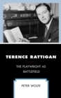 Terence Rattigan : The Playwright as Battlefield - eBook