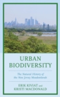 Urban Biodiversity : The Natural History of the New Jersey Meadowlands - eBook
