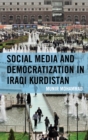 Social Media and Democratization in Iraqi Kurdistan - Book