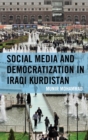 Social Media and Democratization in Iraqi Kurdistan - eBook
