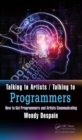 Talking to Artists / Talking to Programmers : How to Get Programmers and Artists Communicating - eBook