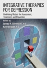Integrative Therapies for Depression : Redefining Models for Assessment, Treatment and Prevention - eBook