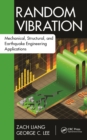 Random Vibration : Mechanical, Structural, and Earthquake Engineering Applications - eBook