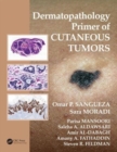 Dermatopathology Primer of Cutaneous Tumors - Book