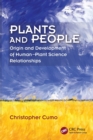 Plants and People : Origin and Development of Human--Plant Science Relationships - Book