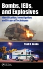 Bombs, IEDs, and Explosives : Identification, Investigation, and Disposal Techniques - Book