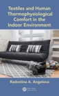 Textiles and Human Thermophysiological Comfort in the Indoor Environment - eBook