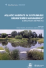 Aquatic Habitats in Sustainable Urban Water Management : Urban Water Series - UNESCO-IHP - eBook