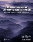 Problems in Organic Structure Determination : A Practical Approach to NMR Spectroscopy - Book