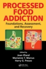 Processed Food Addiction : Foundations, Assessment, and Recovery - Book