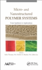 Micro- and Nanostructured Polymer Systems : From Synthesis to Applications - eBook