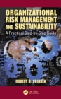 Organizational Risk Management and Sustainability : A Practical Step-by-Step Guide - eBook