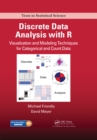 Discrete Data Analysis with R : Visualization and Modeling Techniques for Categorical and Count Data - eBook