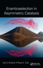 Enantioselection in Asymmetric Catalysis - Book