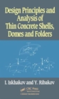 Design Principles and Analysis of Thin Concrete Shells, Domes and Folders - Book