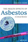 The Health Effects of Asbestos : An Evidence-based Approach - Book