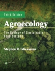Agroecology : The Ecology of Sustainable Food Systems, Third Edition - eBook