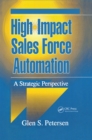 High-Impact Sales Force Automation : A Strategic Perspective - eBook