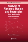 Analysis of Variance, Design, and Regression : Linear Modeling for Unbalanced Data, Second Edition - Book