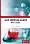 Basic Molecular Quantum Mechanics - Book