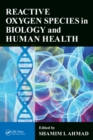 Reactive Oxygen Species in Biology and Human Health - eBook