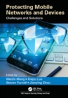 Protecting Mobile Networks and Devices : Challenges and Solutions - eBook