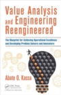 Value Analysis and Engineering Reengineered : The Blueprint for Achieving Operational Excellence and Developing Problem Solvers and Innovators - Book