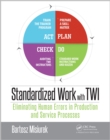 Standardized Work with TWI : Eliminating Human Errors in Production and Service Processes - eBook