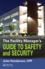 The Facility Manager's Guide to Safety and Security - eBook