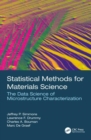 Statistical Methods for Materials Science : The Data Science of Microstructure Characterization - Book