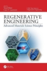 Regenerative Engineering : Advanced Materials Science Principles - Book