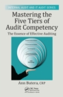 Mastering the Five Tiers of Audit Competency : The Essence of Effective Auditing - Book