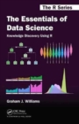 The Essentials of Data Science: Knowledge Discovery Using R - Book