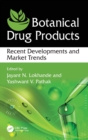 Botanical Drug Products : Recent Developments and Market Trends - Book