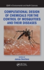 Computational Design of Chemicals for the Control of Mosquitoes and Their Diseases - Book