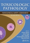 Toxicologic Pathology : Nonclinical Safety Assessment, Second Edition - Book